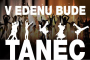 V Edenu bude tanec!